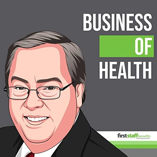 Featured in the “Business of Health” Podcast